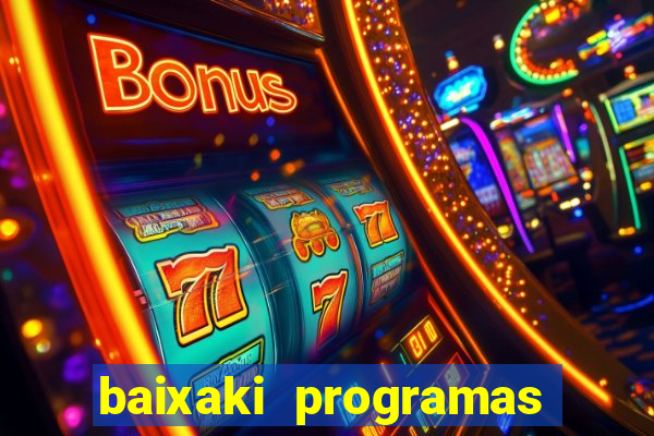 baixaki programas gratis para pc windows 7